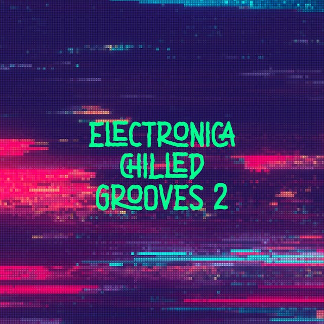 Electronica, Chilled Grooves 2
